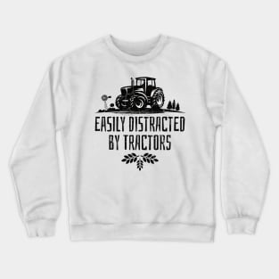 Easily Distracted By Tractors Crewneck Sweatshirt